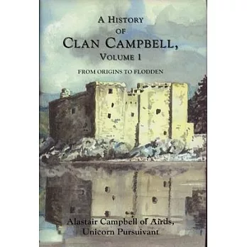 A History of Clan Campbell: From Origins to Flodden