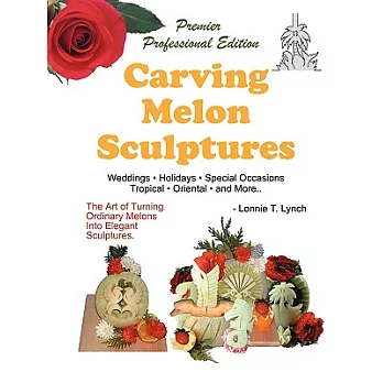 Carving Melon Sculptures: Weddings, Holidays, Tropical themes, Special Occasions