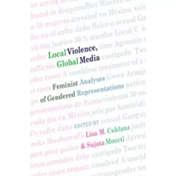 Local Violence, Global Media: Feminist Analyses of Gendered Representations