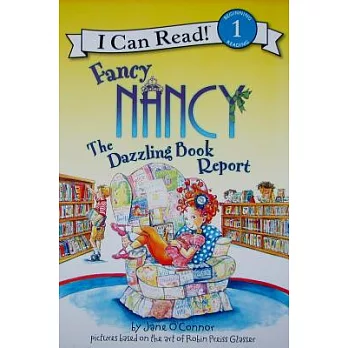 Fancy Nancy: The Dazzling Book Report（I Can Read Level 1）