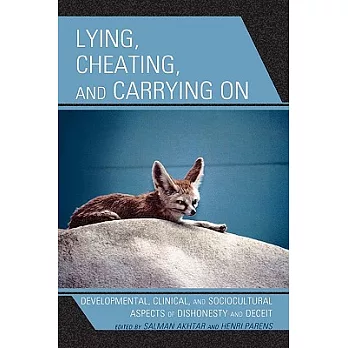 Lying, Cheating, and Carrying on: Developmental, Clinical, and Sociocultural Aspects of Dishonesty and Deceit