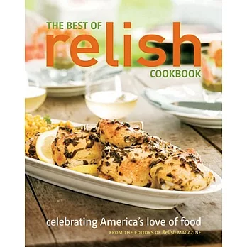 The Best of Relish Cookbook: Celebrating America’s Love of Food