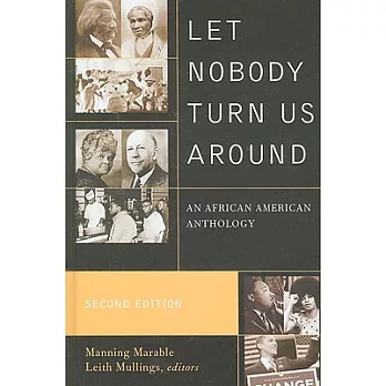 Let Nobody Turn Us Around: An African American Anthology: Voices of Resistance, Reform, and Renewal