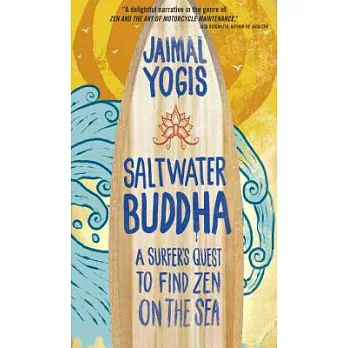 Saltwater Buddha: A Surfer’s Quest to Find Zen on the Sea