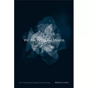 We Are What We Mourn: The Contemporary English-Canadian Elegy