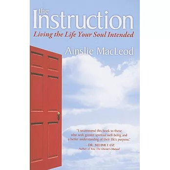 The Instruction: Living the Life Your Soul Intended