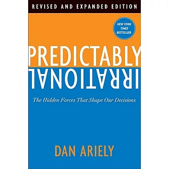 Predictably Irrational: The Hidden Forces That Shape Our Decisions