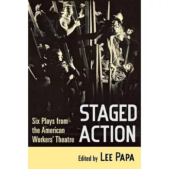 Staged Action: Six Plays from the American Workers’ Theatre