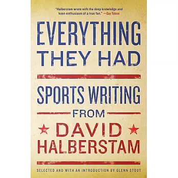 Everything They Had: Sports Writing from David Halberstam