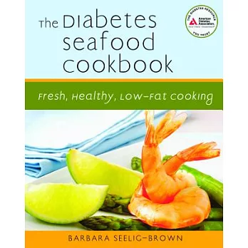The Diabetes Seafood Cookbook: Fresh, Healthy, Low-Fat Cooking