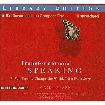 Transformational Speaking: If You Want to Change the World, Tell a Better Story, Library Edition