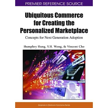 Ubiquitous Commerce for Creating the Personalized Marketplace: Concepts for Next Generation Adoption
