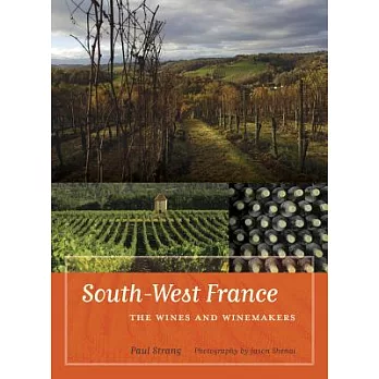 South-West France: The Wines and Winemakers