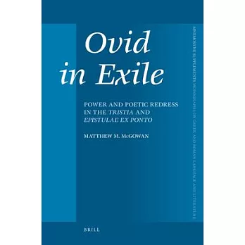 Ovid in Exile: Power and Poetic Redress in the Tristia and Epistulae Ex Ponto