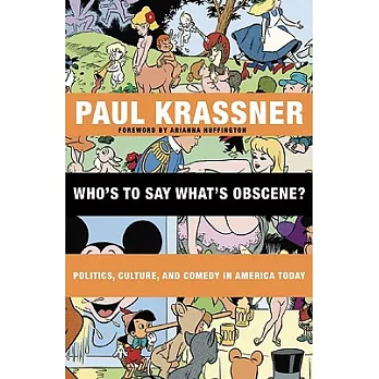 Who’s to Say What’s Obscene?: Politics, Culture, and Comedy in America Today