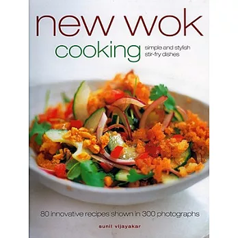 New Wok Cooking: Simple and Stylish Stir-Fry Dishes