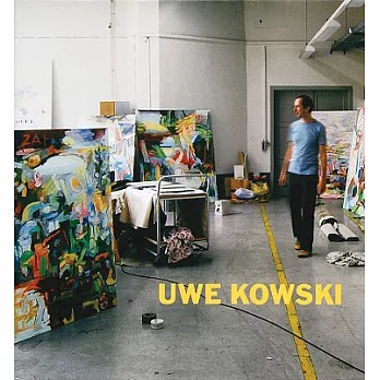 Uwe Kowski: Gemalde Und Aquarelle 2000-2008/ Paintings and Watercolors 2000-2008