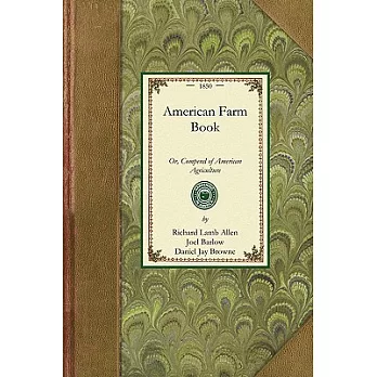 American Farm Book: Or, Compend of American Agriculture
