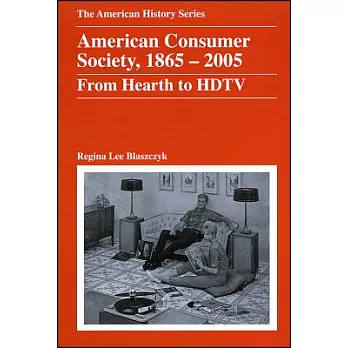 American Consumer Society, 1865 - 2005: From Hearth to HDTV
