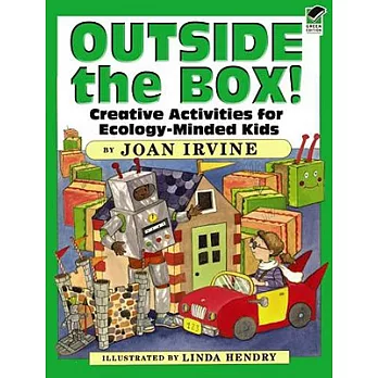 Outside the Box!: Creative Activities for Ecology-Minded Kids