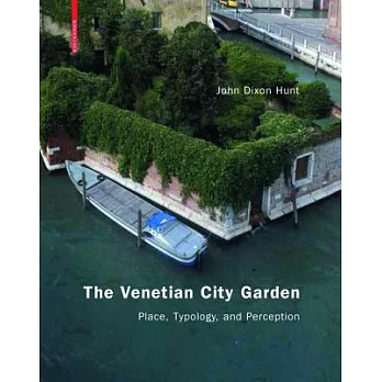 The Venetian City Garden: Place, Typology, and Perception