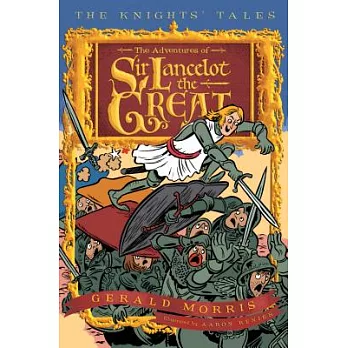 The adventures of Sir Lancelot the Great /