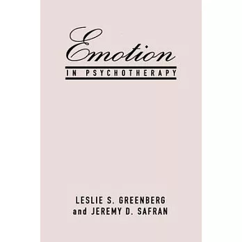 Emotion in Psychotherapy: Affect, Cognition, and the Process of Change