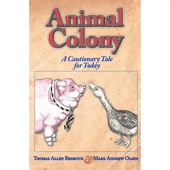 Animal Colony: A cautionary tale for today