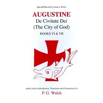 Augustine: De Civitate Dei VI & VII