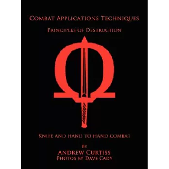 Combat Applications Techniques: Principles of Destruction