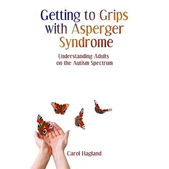 Getting to Grips With Asperger Syndrome: Understanding Adults on the Autism Spectrum