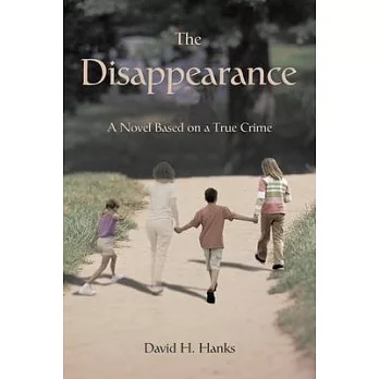 The Disappearance:a Novel Based on a Tru