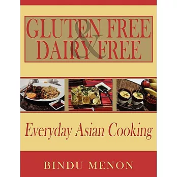 Gluten Free and Dairy Free Everyday Asian Cooking