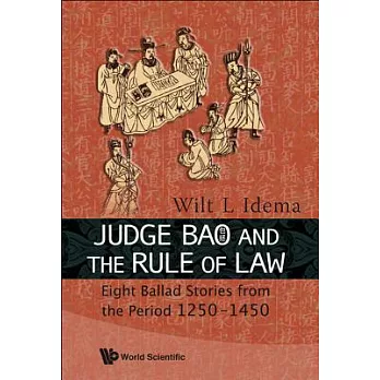 Judge Bao and the Rule of Law: Eight Ballad-Stories from the Period 1250-1450