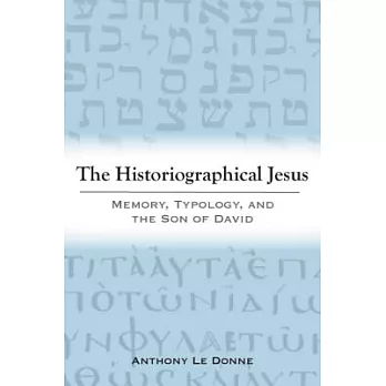 The Historiographical Jesus: Memory, Typology, and the Son of David