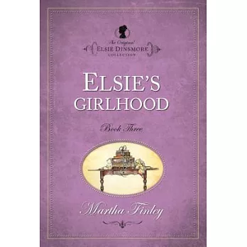 Elsie’s Girlhood