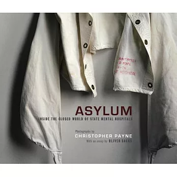 Asylum: Inside the Closed World of State Mental Hospitals