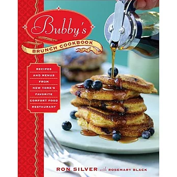 Bubby’s Brunch Cookbook: Recipes and Menus from New York’s Favorite Comfort Food Restaurant