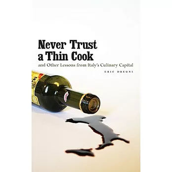 Never Trust a Thin Cook and Other Lessons from Italy’s Culinary Capital