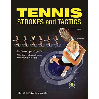 Tennis Strokes and Tactics: Improve Your Game