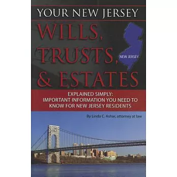 Your New Jersey Wills, Trusts, & Estates Explained Simply: Important Information You Need to Know for New Jersey Residents