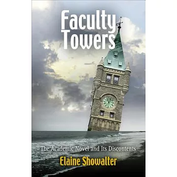 Faculty Towers: The Academic Novel and Its Discontents