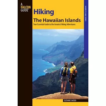 Hiking the Hawaiian Islands: A Guide to 72 of the State’s Greatest Hiking Adventures