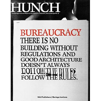 Hunch 12: Bureaucracy There is No Building Without Regulations and Good Architecture Doesn’t Always Follow the Rules!