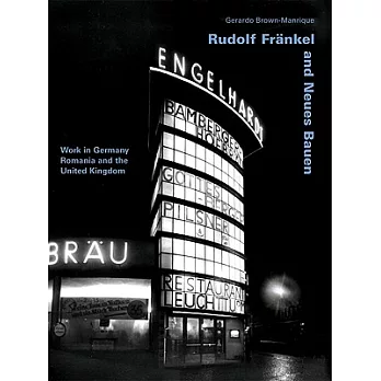 Rudolf Frankel and Neues Bauen: Working in Germany, Romania and the United Kingdom