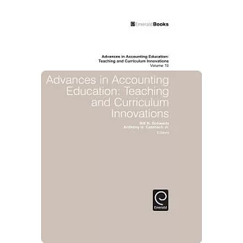 Advances in Accounting Education: Teaching and Curriculum Innovations, Volume 10