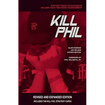 Kill Phil: The Fast Track to Success in No-Limit Hold ’Em Poker Tournaments