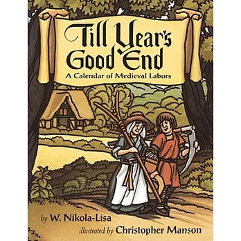 Till Year’s Good End: A Calendar of Medieval Labors