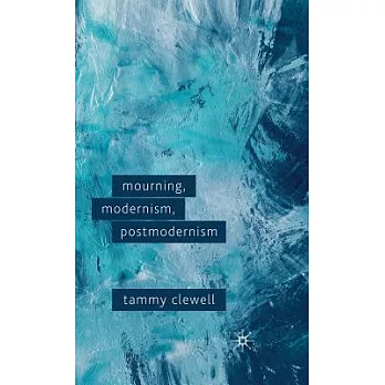 Mourning, Modernism, Postmodernism