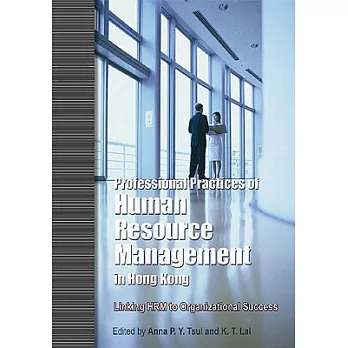Professional Practices of Human Resource Management in Hong Kong: Linking HRM to Organizational Success